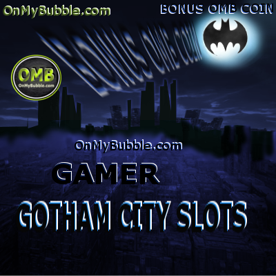 Gotham-City-Slots-How-To-Generate-Digital-Coin-Earnings-From-Playing-Online-Games-With-OMBGamer