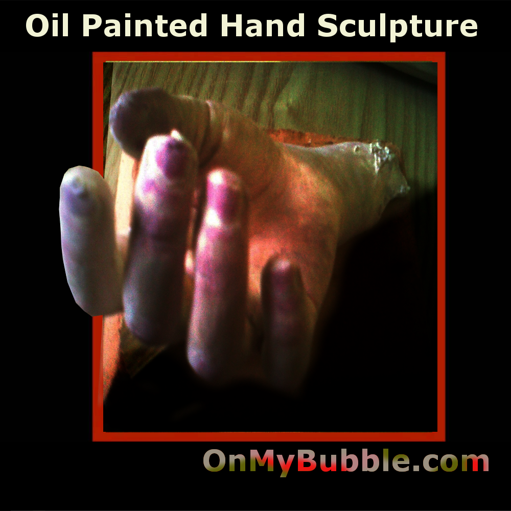 https://onmybubble.com/images/eBooks/OilPaintedHandSculpture3.png